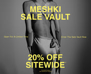 MESHKI Sale Vault. Open For A Limited Time. 20% Off Sitewide*.